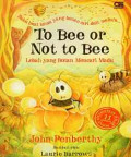 To Bee or not to Bee: lebah yang bosan mencari madu