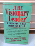 Pemimpin yang bervisi kuat = the visionary leader