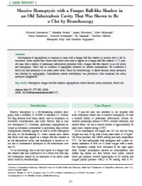 Image of Massive Hemoptysis with a Fungus Ball-like Shadow in an Old Tuberculosis Cavity That Was Shown to Be
a Clot by Bronchoscopy