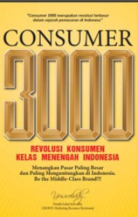 Image of Consumer 3000: revolusi konsumen kelas menengah Indonesia