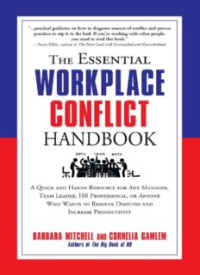 Image of The Essential Workplace Conflict Handbook: A Quick and Handy Resource for Any Manager, Team Leader, HR Professional, Or Anyone Who Wants to Resolve Disputes