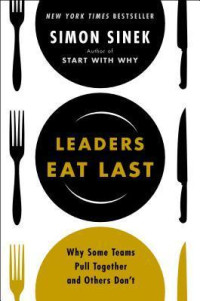 Image of Leaders Eat Last: Why Some Teams Pull Together and Others Don't