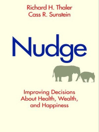 Image of Nudge: Improving Decisions About Health, Wealth, and Happiness