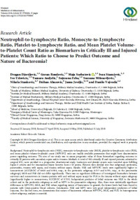 Image of Neutrophil-to-Lymphocyte Ratio, Monocyte-to-Lymphocyte Ratio, Platelet-to-Lymphocyte Ratio, and Mean Platelet Volumeto-Platelet Count Ratio as Biomarkers in Critically Ill and Injured Patients: Which Ratio to Choose to Predict Outcome and
Nature of Bacteremia?