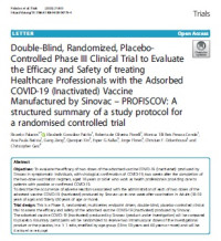 Image of Double-Blind, Randomized, Placebo-Controlled Phase III Clinical Trial to Evaluate the Efficacy and Safety of treating Healthcare Professionals with the Adsorbed COVID-19 (Inactivated) Vaccine Manufactured by Sinovac – PROFISCOV: A structured summary of a study protocol for a randomised controlled trial