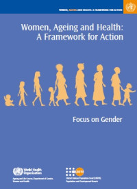 Image of Women, Ageing and Health: A Framework for Action - Focus on Gender