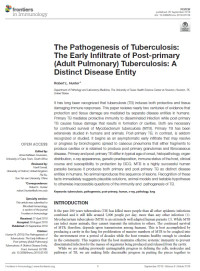 Image of The Pathogenesis of Tuberculosis: The Early Infiltrate of Post-primary (Adult Pulmonary) Tuberculosis: A Distinct Disease Entity