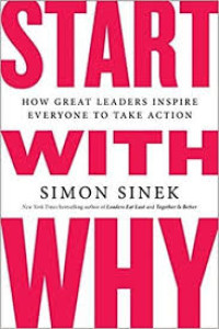 Image of Start with why: how great leaders inspire everyone to take action