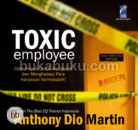 Image of Toxic Employee: cara ampuh untuk mengenali dan menghadapi para karyawan bermasalah