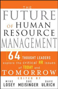 Image of The Future of Human Resource Management: 64 Thought Leaders Explore the Critical HR Issues of Today and Tomorrow