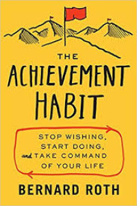 Image of The Achievement Habit: Stop Wishing, Start Doing, and Take Command of Your Life