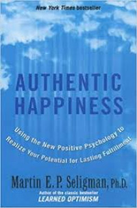 Image of Authentic Happiness: Using the New Positive Psychology to Realize Your Potential for Lasting Fulfillment