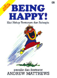 Image of Being happy: kiat hidup tentram dan bahagia