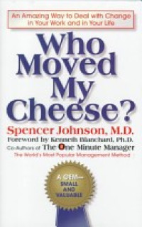 Image of Who Moved My Cheese: an amazing way to deal with change in your work and in your life