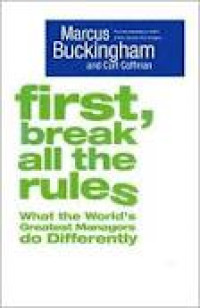 Image of First, break all the rules :what the world's greatest managers do differently