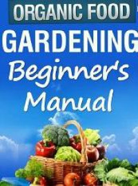 Image of Organic Gardening Beginner's Manual
