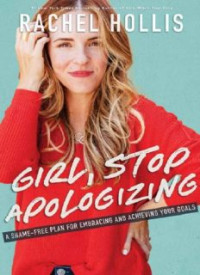 Image of Girl, Stop Apologizing: A Shame-Free Plan for Embracing and Achieving Your Goals