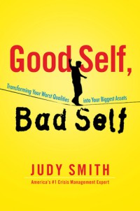 Image of Good Self, Bad Self: Transforming Your Worst Qualities into Your Biggest Assets