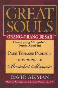Image of Orang orang besar: orang yang mengubah dunia abad ini. Paus Yohanes Paulus II: martabat manusia