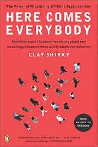 Image of Here Comes Everybody: The Power of Organizing Without Organizations