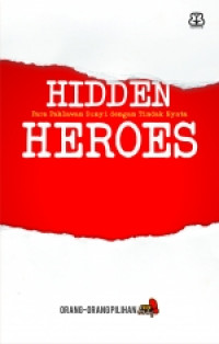 Image of Hidden heroes: para pahlawan sunyi dengan tindak nyata