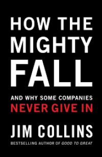 Image of How The Mighty Fall And Why Some Companies Never Give in
