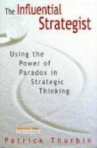 Image of The Influential Strategist: using the power of paradox in strategic thinking