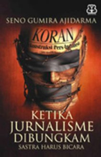 Image of Ketika Jurnalisme Dibungkam: Sastra Harus Bicara