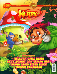 Image of Kuark Level I/Edisi 02/Thn. IX: belajar dari alam, biji tomat dan teman baru, mana yang lebih luas?, pohon kenangan.