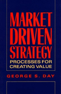 Image of Market Driven Strategy: Processes For Creating Value