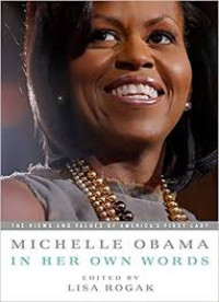 Image of Michelle Obama in her Own Words: The Views and Values of America's First Lady