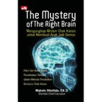 Image of The Mystery of the right brain: mengungkap misteri otak kanan untuk membuat anak menjadi genius