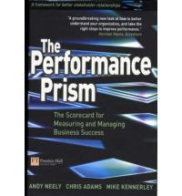 Image of The Performance Prism: The Scorecard for Measuring and Managing Business Success