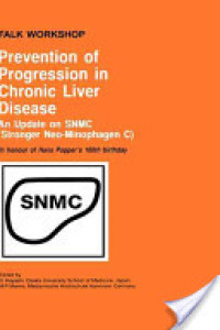 Image of Prevention of Progression in Chronic Liver Disease:rnAn Update on SNMC (Stronger Neo-Minophagen C). In Honour of Hans Popper's 100th Birthday