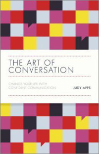 Image of The Art of Conversation: Change Your Life with Confident Communication