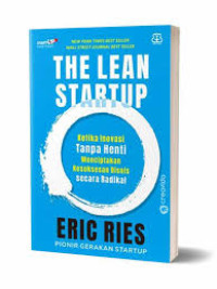 Image of The Lean Startup: ketika inovasi tiada henti menciptakan kesuksesan bisnis secara radikal