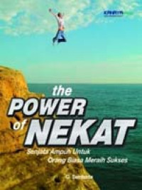 Image of The Power of nekat: senjata ampuh untuk orang biasa meraih sukses