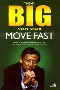 Image of Think big start small move fast: kiat pengembangan mental
