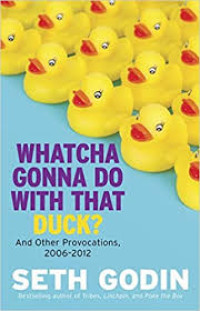 Image of Whatcha Gonna Do With That Duck?: And Other Provocations, 2006-2012