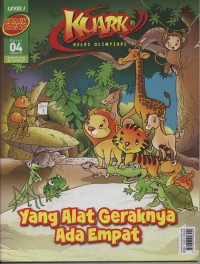 Image of Komik Sains Kuark Level I Edisi 04 Tahun XI: yang alat geraknya ada empat